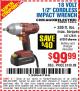 Harbor Freight Coupon 1/2", 18 VOLT CORDLESS IMPACT WRENCH Lot No. 62658/67845/60380 Expired: 8/24/15 - $99.99