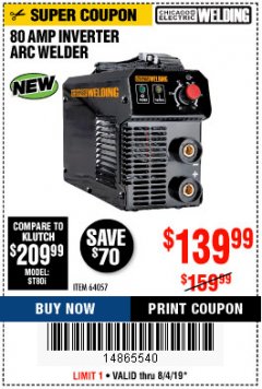 Harbor Freight Coupon CHICAGO ELECTRIC 80 AMP INVERTER ARC WELDER Lot No. 64057 Expired: 8/4/19 - $139.99