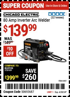Harbor Freight Coupon CHICAGO ELECTRIC 80 AMP INVERTER ARC WELDER Lot No. 64057 Expired: 4/22/24 - $139.99