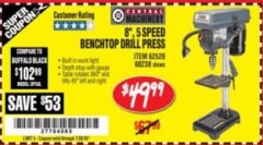Harbor Freight Coupon 8", 5 SPEED BENCH MOUNT DRILL PRESS Lot No. 60238/62390/62520/44506/38119 Expired: 7/28/18 - $49.99