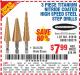 Harbor Freight Coupon 3 PIECE TITANIUM NITRIDE COATED HIGH SPEED STEEL STEP DRILLS Lot No. 91616/69087/60379 Expired: 8/5/15 - $7.99