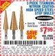 Harbor Freight Coupon 3 PIECE TITANIUM NITRIDE COATED HIGH SPEED STEEL STEP DRILLS Lot No. 91616/69087/60379 Expired: 11/1/15 - $7.99
