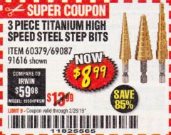 Harbor Freight Coupon 3 PIECE TITANIUM NITRIDE COATED HIGH SPEED STEEL STEP DRILLS Lot No. 91616/69087/60379 Expired: 2/28/19 - $8.99