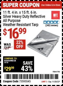 Harbor Freight Coupon 11 FT. 4 IN. x 15 FT. 6 IN. SILVER/HEAVY DUTY REFLECTIVE ALL PURPOSE/WEATHER RESISTANT TARP Lot No. 67703/69203/60451 Expired: 11/20/22 - $16.99
