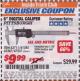 Harbor Freight ITC Coupon PITTSBURGH 6 IN. DIGITAL CALIPER Lot No. 63711 Expired: 5/31/17 - $9.99