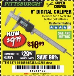 Harbor Freight Coupon PITTSBURGH 6 IN. DIGITAL CALIPER Lot No. 63711 Expired: 5/18/19 - $9.99