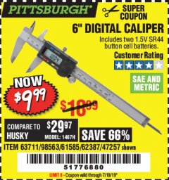 Harbor Freight Coupon PITTSBURGH 6 IN. DIGITAL CALIPER Lot No. 63711 Expired: 7/19/19 - $9.99