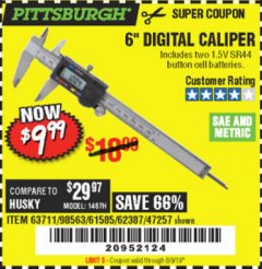 Harbor Freight Coupon PITTSBURGH 6 IN. DIGITAL CALIPER Lot No. 63711 Expired: 8/9/19 - $9.99