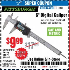 Harbor Freight Coupon PITTSBURGH 6 IN. DIGITAL CALIPER Lot No. 63711 Expired: 8/16/20 - $9.99