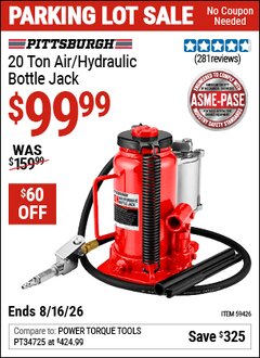 Harbor Freight Coupon PITTSBURGH 20 TON AIR/HYDRAULIC BOTTLE JACK Lot No. 59426 EXPIRES: 8/16/26 - $99.99