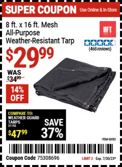 Harbor Freight Coupon HFT 8 FT. X 16 FT. MESH ALL-PURPOSE/WEATHER-RESISTANT TARP Lot No. 60582 Expired: 7/30/23 - $29.99