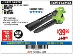 Harbor Freight Coupon PORTLAND 12 AMP, 3-IN-1 ELECTRIC BLOWER VACUUM MULCHER Lot No. 62337/62469 Expired: 8/5/18 - $39.96