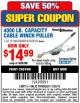 Harbor Freight Coupon 4000 LB. CAPACITY CABLE WINCH PULLER Lot No. 18600 Expired: 11/30/15 - $14.99