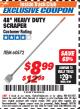 Harbor Freight ITC Coupon 48" HEAVY DUTY SCRAPER Lot No. 60572 Expired: 3/31/18 - $8.99