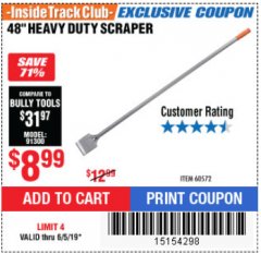 Harbor Freight ITC Coupon 48" HEAVY DUTY SCRAPER Lot No. 60572 Expired: 6/5/19 - $8.99