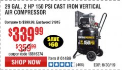 Harbor Freight Coupon 2 HP, 29 GALLON 150 PSI CAST IRON VERTICAL AIR COMPRESSOR Lot No. 62765/68127/69865/61489 Expired: 6/30/19 - $339.99