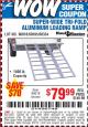 Harbor Freight Coupon SUPER-WIDE TRI-FOLD ALUMINUM LOADING RAMP Lot No. 90018/69595/60334 Expired: 8/5/15 - $79.99