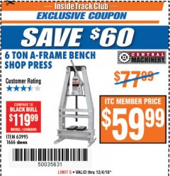 Harbor Freight ITC Coupon 6 TON A-FRAME BENCH SHOP PRESS Lot No. 12486699 Expired: 12/4/18 - $59.99