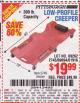 Harbor Freight Coupon LOW-PROFILE CREEPERR Lot No. 69262/2745/69094/61916 Expired: 5/11/15 - $19.99