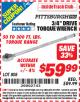 Harbor Freight ITC Coupon 3/4" DRIVE TORQUE WRENCH Lot No. 808/63883 Expired: 4/30/15 - $59.99