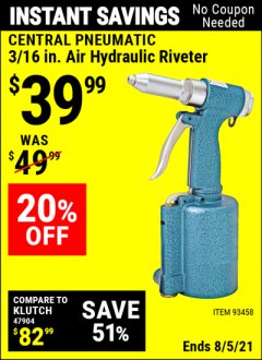 Harbor Freight Coupon 3/16" AIR HYDRAULIC RIVETER Lot No. 93458 Expired: 8/5/21 - $39.99