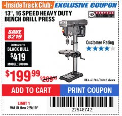 Harbor Freight ITC Coupon 13", 16 SPEED BENCH MOUNT DRILL PRESS Lot No. 61786/38142 Expired: 2/5/19 - $199.99
