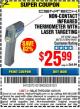 Harbor Freight Coupon NON-CONTACT INFRARED THERMOMETER WITH LASER TARGETING Lot No. 69465/96451/60725/61894 Expired: 10/31/15 - $25.99