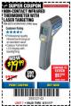 Harbor Freight Coupon NON-CONTACT INFRARED THERMOMETER WITH LASER TARGETING Lot No. 69465/96451/60725/61894 Expired: 8/31/17 - $19.99