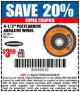 Harbor Freight Coupon 4-1/2" POLYCARBIDE ABRASIVE WHEEL Lot No. 60571/94017 Expired: 6/30/15 - $3.99