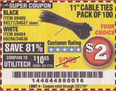 Harbor Freight Coupon 11" CABLE TIES PACK OF 100 Lot No. 34636/69404/60266/34637/69405/60277 Expired: 7/27/19 - $2