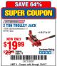 Harbor Freight Coupon 2 TON TROLLEY JACK Lot No. 64873, 64908, 56217, 64874 Expired: 7/24/17 - $19.99