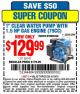Harbor Freight Coupon 1" CLEAR WATER PUMP WITH 1.5 HP GAS ENGINE (79CC) Lot No. 69747 Expired: 4/19/15 - $129.99
