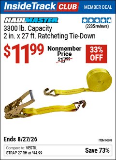 Harbor Freight Coupon HAUL-MASTER 3300 LB. CAPACITY, 2 IN. X 27 FT. RATCHETING TIE-DOWN Lot No. 60689 Valid: 12/31/69 - 8/27/26 - $11.99