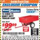 Harbor Freight ITC Coupon 10 CUBIC FT. HEAVY DUTY TRAILER CART Lot No. 38897 Expired: 12/31/17 - $99.99
