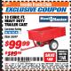 Harbor Freight ITC Coupon 10 CUBIC FT. HEAVY DUTY TRAILER CART Lot No. 38897 Expired: 4/30/18 - $99.99