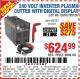 Harbor Freight Coupon 240 VOLT INVERTER PLASMA CUTTER WITH DIGITAL DISPLAY Lot No. 64808 Expired: 8/7/15 - $624.99