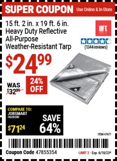 Harbor Freight Coupon HFT 15 FT. 2 IN. X 19 FT. 6 IN. HEAVY DUTY REFLECTIVE ALL-PURPOSE WEATHER-RESISTANT 9 MIL TARP Lot No. 47677 Expired: 6/18/23 - $24.99