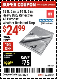 Harbor Freight Coupon HFT 15 FT. 2 IN. X 19 FT. 6 IN. HEAVY DUTY REFLECTIVE ALL-PURPOSE WEATHER-RESISTANT 9 MIL TARP Lot No. 47677 Expired: 6/23/24 - $24.99